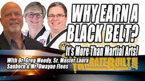 Why Earn A Black Belt with Chief Master Moody, Sr. Master Sanborn & Mr. Dwayne Flees