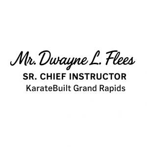 Mr. Dwayne L. Flees Sr. Chief Instructor KarateBuilt Grand Rapids